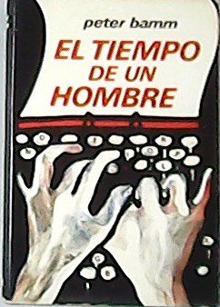 El tiempo de un hombre. Traducción de Ángel Sabrido.