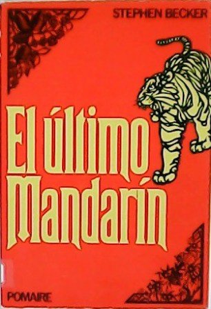 El último mandarín. Novela. Traducción de Eduardo Goligorsky.