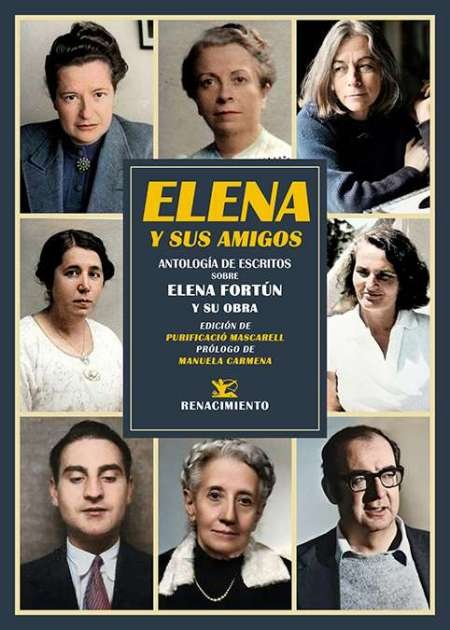 Elena y sus amigos. Prólogo de Manuela Carmena. Edición de Purificació Mascarell Este volumen es una reunión de amigos. Un homenaje a una de las escritoras más inspiradoras, entrañables y carismáticas de la literatura española, Elena Fortún, demasiado tiempo oculta tras el éxito de su personaje de ficción, Celia. Por primera vez reunidos, sus viejos amigos María Lejárraga, Josefina Carabias, Matilde Ras, Carmen Laforet, Carmen Conde, Viera Sparza, Inés Field o Francisco de Ayala cuentan quién fue aquella mujer de «rostro vivaz de pájaro o de golondrina trashumante, de mirada aguda y cordial». A ellos se suman personalidades de la talla de Carmen Martín Gaite, Francisco Nieva, Carmen Bravo-Villasante, José Luis Borau, Marisol Dorao o Juan