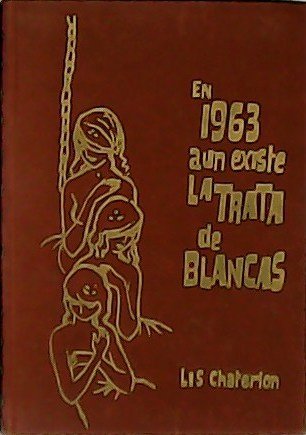 En 1963 aún existe la trata de blancas.