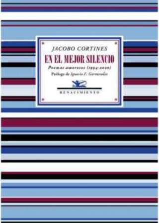 En el mejor silencio. Poemas amorosos (1994-2020). Prólogo de Ignacio …