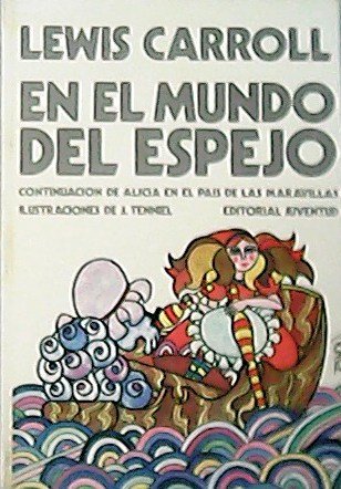 En el mundo del espejo (continuación de Alicia en el …