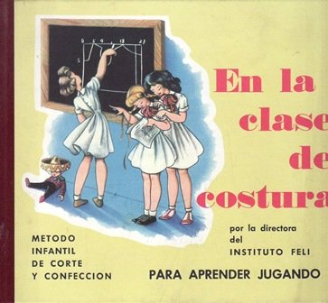 En la clase de costura. Método infantil de corte y …