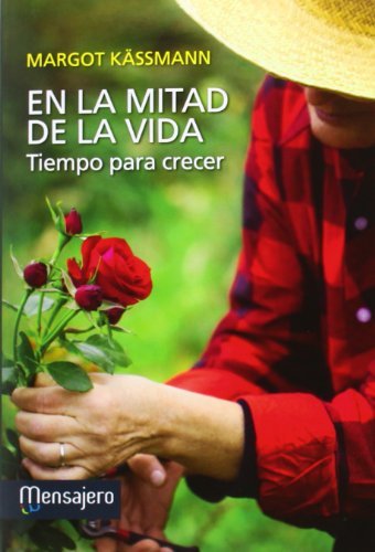 En la mitad de la vida. Tiempo para crecer.