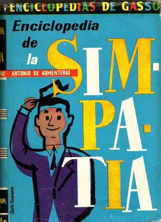 Enciclopedia de la simpatía. Prólogo de Alfonso Paso. Revisión por …