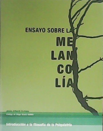 Ensayo sobre la Melancolía. Prólogo de Diego Gracia Guillén.