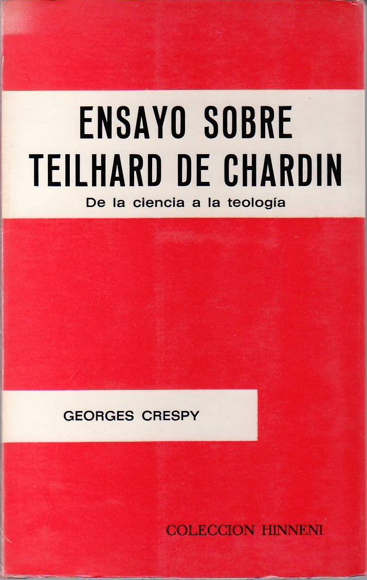 Ensayo sobre Teilhard de Chardin. De la ciencia a la …