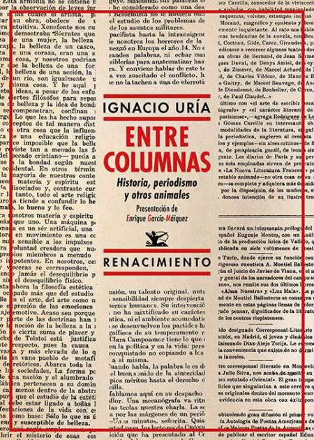 Entre columnas. Historia, periodismo y otros animales. Presentación de Enrique …