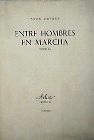 Entre hombres en marcha. Poema. Versión de Cayetano Aparicio.