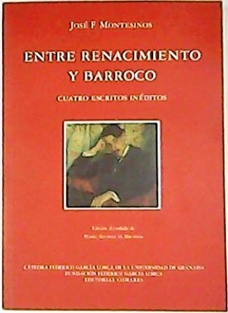 Entre Renacimiento y Barroco. Cuatro escritos inéditos. (Barroco y gongorismo …