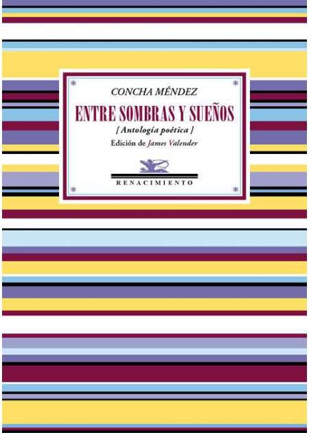 Entre sombras y sueños (Antología poética). Edición de James Valender. …