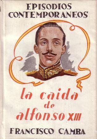 Episodios contemporáneos. Tomo XI: La caída de Alfonso XIII.