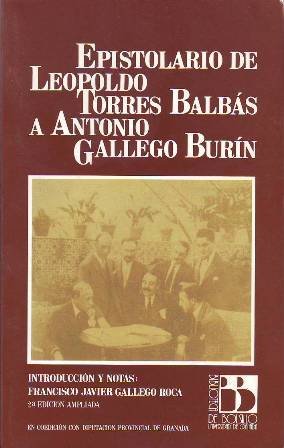 Epistolario de Leopoldo Torres Balbás a Antonio Gallego Burín. Introducción …