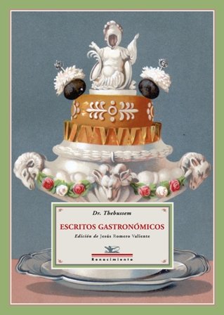 Escritos gastronómicos. Edición de Jesús Romero Valiente. De la obra de Mariano Pardo de Figueroa (1828-1918) el ingenioso erudito que inventó su álter ego Doctor Thebussem para llamar la atención sobre el descuido en que se encontraban en España los estudios cervantinos poco sabe el gran público en la actualidad. A su pluma debemos los primeros textos en español sobre filatelia y ex libris; deliciosos cuadros costumbristas; puntuales estudios filológicos, históricos y genealógicos; agudas sátiras sobre la sociedad de su tiempo, y una buena ración de escritos sobre gastronomía que le convirtieron en el referente de aficionados y profesionales del arte culinario durante la Restauración. Algunos de ellos, los más citados, fueron recogidos