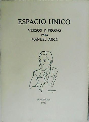 Espacio Único. Versos y prosas para Manuel Arce.