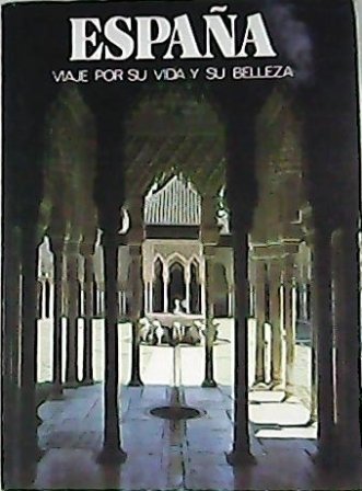 España. Viaje por su vida y su belleza.