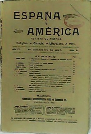 ESPAÑA Y AMÉRICA. Revista quincenal. Religión. Ciencia. Literatura y Arte. …