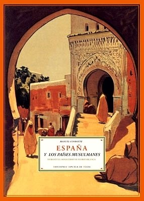 España y los países musulmanes durante el ministerio de Floridablanca. …