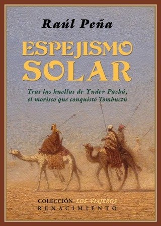Espejismo solar. Tras las huellas de Yuder Pachá, el morisco …