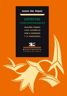 Espíritus contemporáneos. Relaciones literarias luso-españolas entre el modernismo y la …