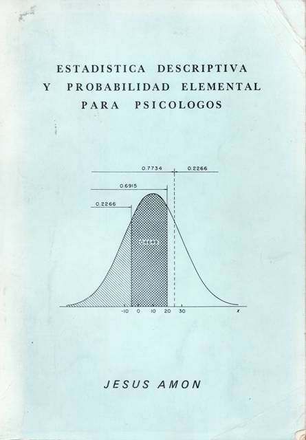 Estadística descriptiva y probabilidad elemental para psicólogos.