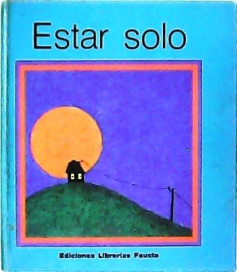 Estar solo. Ilustraciones de Dick Stenberg.