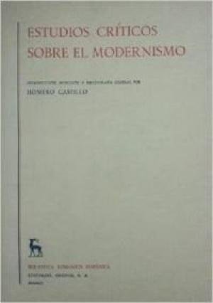 Estudios críticos sobre el modernismo. Introducción, selección y bibliografía general …