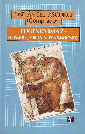 Eugenio Ímaz: hombre, obra y pensamiento.
