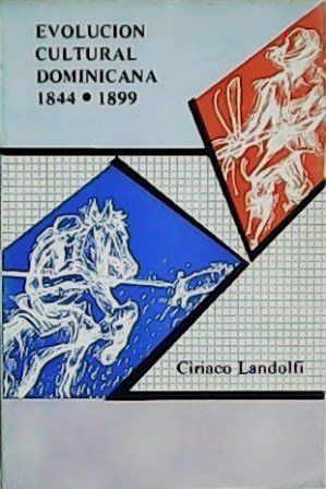 Evolución cultural dominicana (1844-1899).