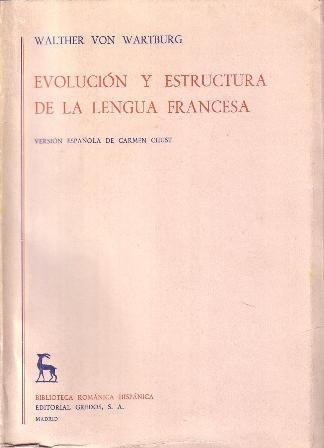Evolución y estructura de la lengua francesa. Versión española de …