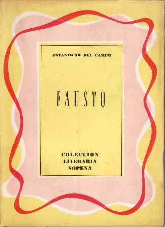 Fausto, impresiones del gaucho Anastasio el Pollo, en la representación …