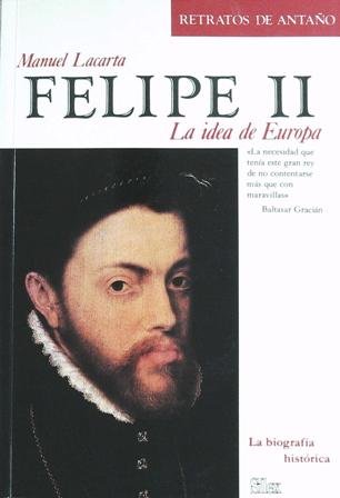 Felipe II. Retratos de Antaño. "La necesidad que tenía este …