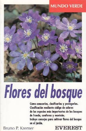 Flores del bosque. Con 240 fotos y 28 dibujos ilustrativos …