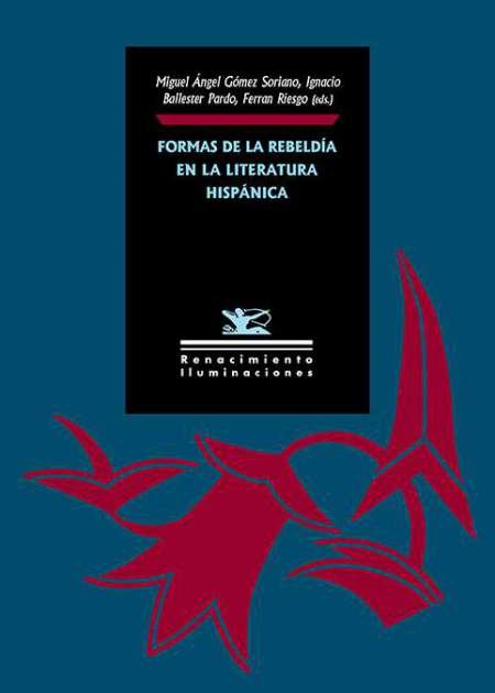 Formas de la rebeldía en la literatura hispánica. Edición de …