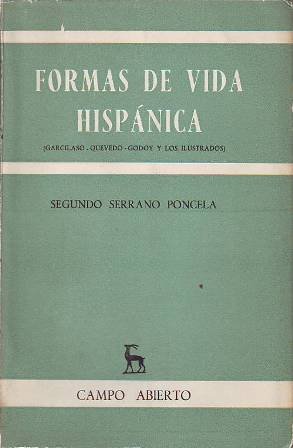 Formas de vida hispánica. (Garcilaso el inseguro - Quevedo, hombre …