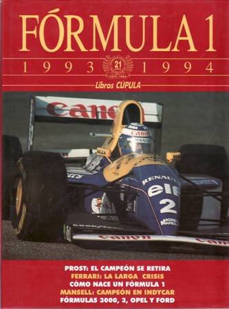 FÓRMULA 1 (1993-1994). Alain Prost: el campeón se retira. Ferrari: la larga crisis. Cómo nace un Fórmula 1. Mansell: campeón en Indycar. Fórmulas 3000, 3, Opel y Ford. Colaboradores: Paolo d'Alessio, José Miguel Barros, Andrew Benson, Alan Henry, Gordon Kirby, Carlos Moura, José Ribeiro, Orlando Ríos, Rodolpho Siqueira.