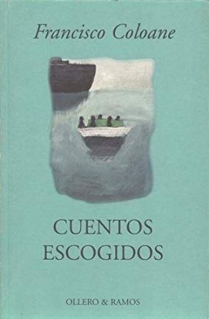 Francisco Coloane: Cuentos escogidos. Índice: Cabo de Hornos; "Cururo"; La …