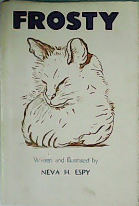 Frosty. The Story of a Cat and Her Kittens.
