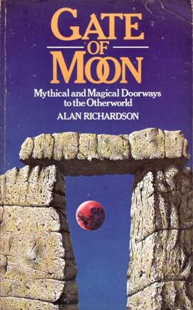 Gate of Moon. Mythical and Magical Doorways to the Otherworld.