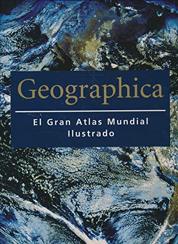 Geographica. El Gran Atlas Mundial Ilustrado. Nueva edición revisada.