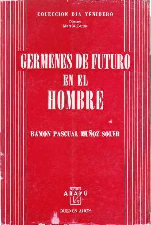 Gérmenes de futuro en el hombre. Hacia una individualidad expansiva …