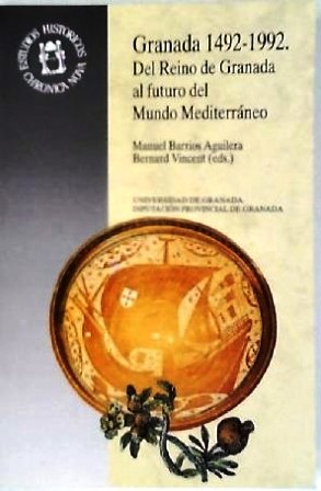 Granada 1492-1992. Del reino de Granada al futuro del Mundo …