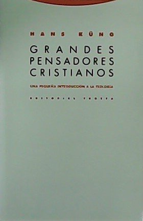 Grandes pensadores cristianos. Una pequeña introducción a la teología.