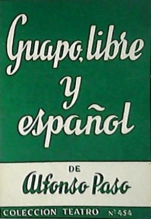 Guapo, libre y español. Obra en dos actos.