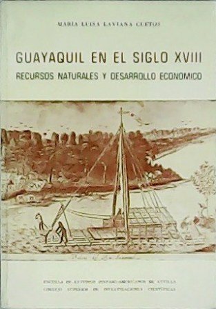 Guayaquil en el siglo XVIII. Recursos naturales y desarrollo económico.