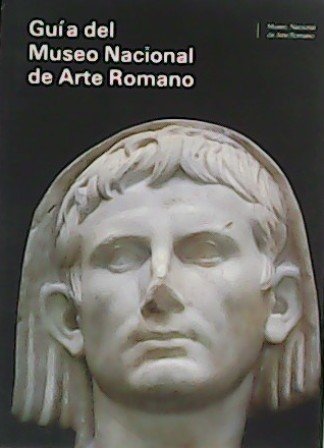 Guía del Museo Nacional de Arte Romano.