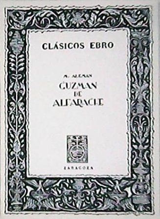 Guzmán de Alfarache. Edición, estudio y notas por S. Gili …