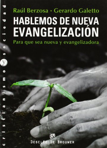 Hablemos de nueva Evangelización. Para que sea nueva y evangelizadora.