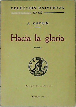 Hacia la gloria. Novela.
