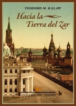 Hacia la tierra del zar. Edición de Jorge Mojarro. Esta …